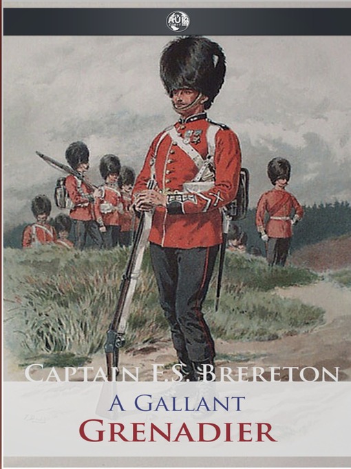Title details for A Gallant Grenadier by Frederick Sadleir Brereton - Available